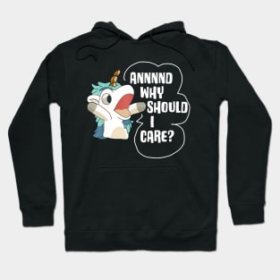 And Why Should I Care Funny Sarcastic Unicorn Lover Hoodie